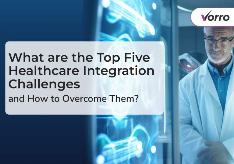 What are the Top 5 Healthcare Integration Challenges?