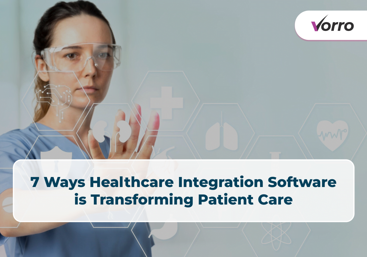 7 Ways Healthcare Integration Software is Transforming Patient Care