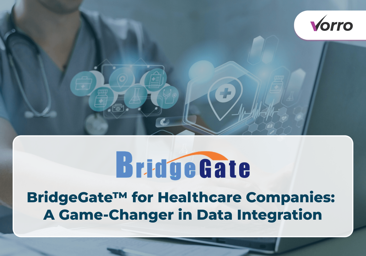 BridgeGate™ for Healthcare Companies: A Game-Changer in Data Integration