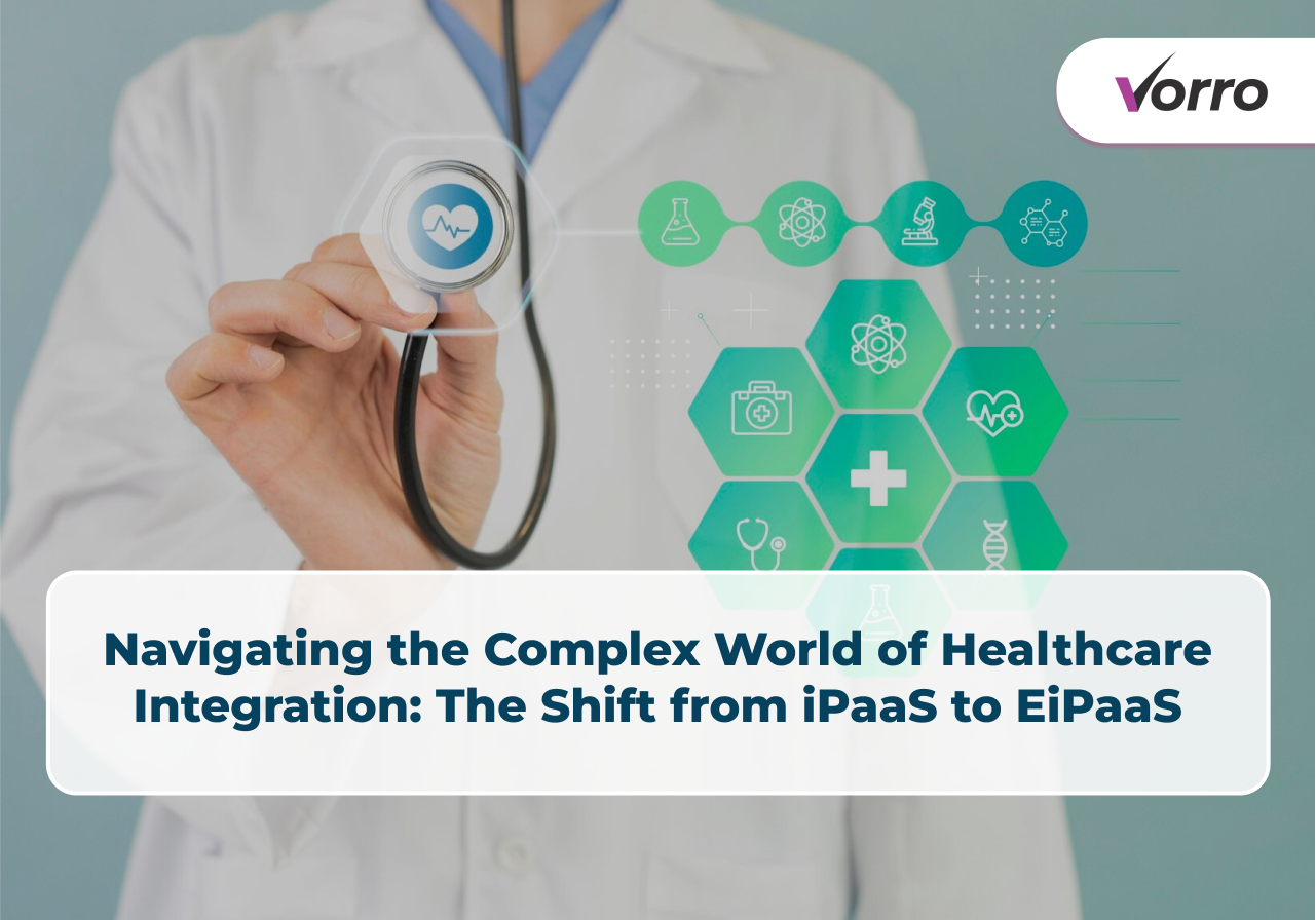 Navigating the Complexities of Healthcare Integration: The Migration from iPaaS to EiPaaS